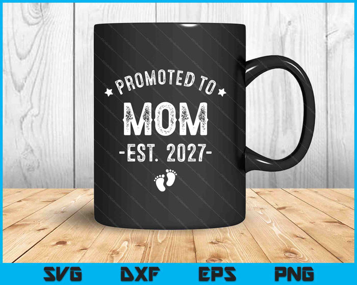 Promoted To Mom 2027 Soon To Be First Time Mother SVG PNG Digital Cutting Files