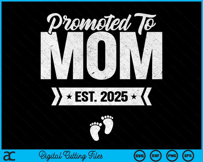 Promoted To Mom Est. 2025 New Mom SVG PNG Digital Printable Files