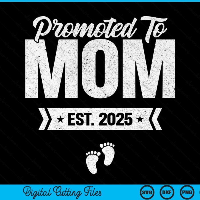Promoted to mom est. 2025 new mom SVG cut file