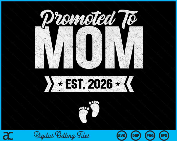 Promoted To Mom Est. 2026 New Mom SVG PNG Digital Cutting Files