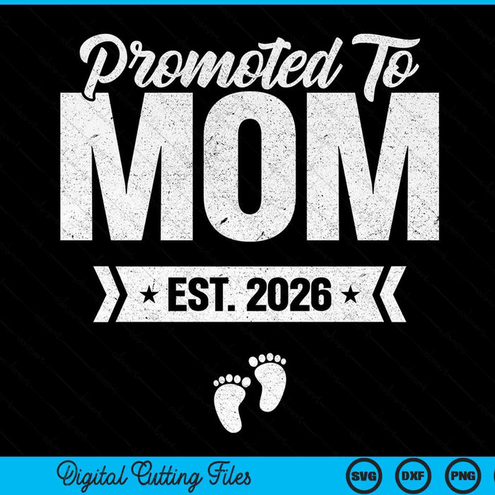 Promoted to mom est. 2026 new mom SVG cut file