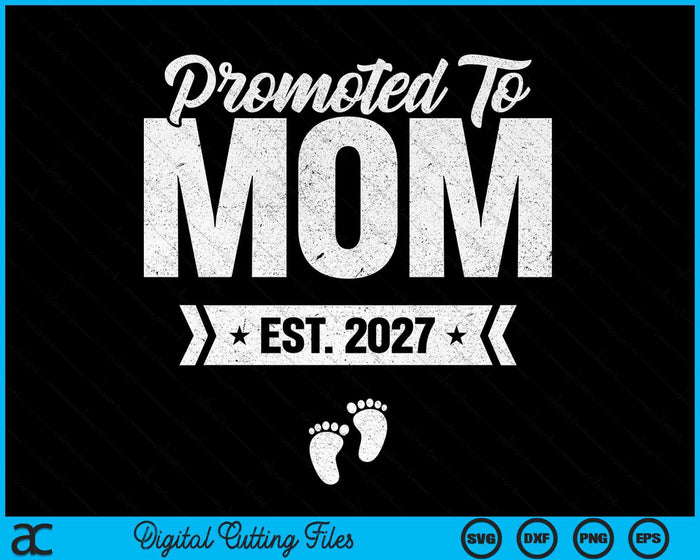 Promoted To Mom Est. 2027 New Mom SVG PNG Digital Cutting Files