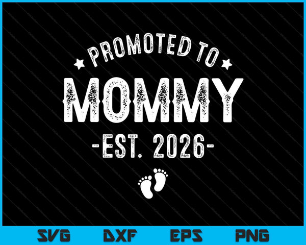 Promoted to mommy 2026 soon to be first time mother SVG cut file