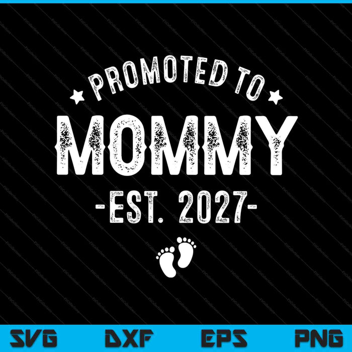 Promoted to mommy 2027 soon to be first time mother SVG cut file