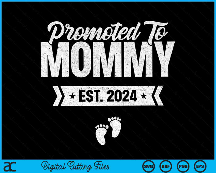 Promoted To Mommy Est. 2024 New Mommy SVG PNG Digital Cutting Files