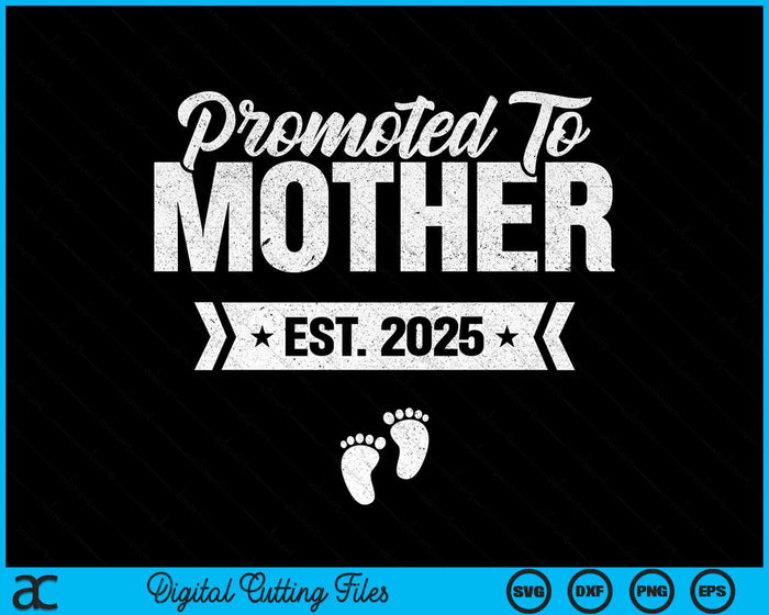 Promoted To Mother Est. 2025 New Mother SVG PNG Digital Printable Files