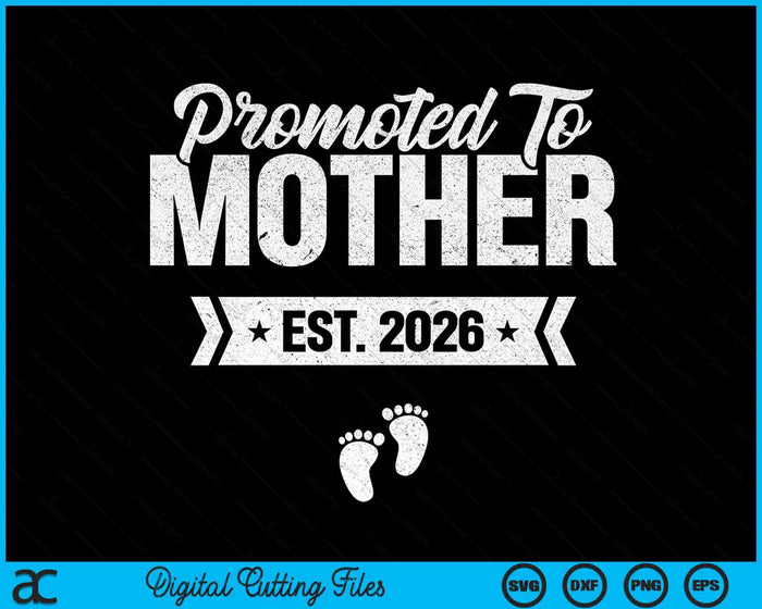 Promoted To Mother Est. 2026 New Mother SVG PNG Digital Cutting Files