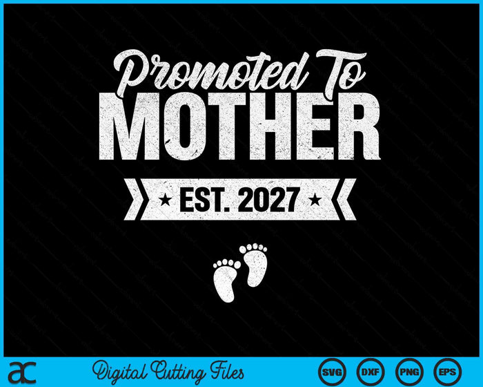 Promoted To Mother Est. 2027 New Mother SVG PNG Digital Cutting Files