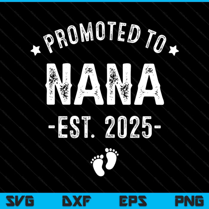 Promoted to nana 2025 soon to be first time grandmother SVG cut file