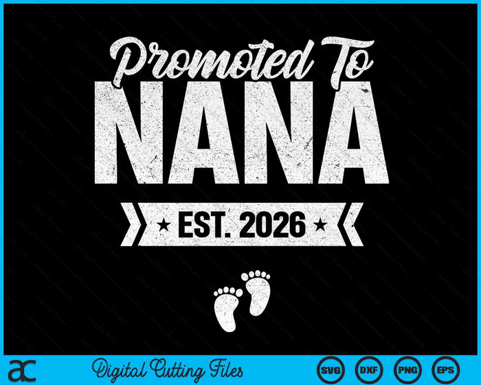 Promoted To Nana Est. 2026 New Nana SVG PNG Digital Cutting Files