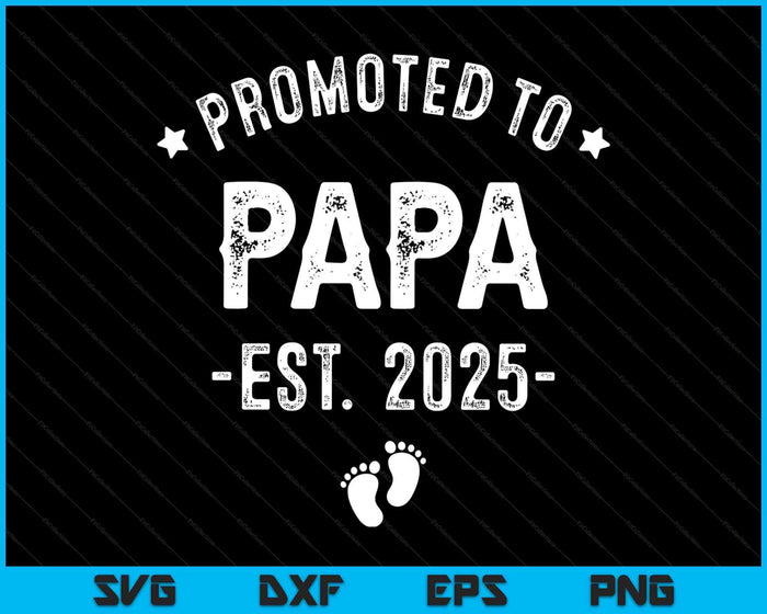 Promoted To Papa 2025 Soon To Be First Time Father SVG PNG Digital Printable Files