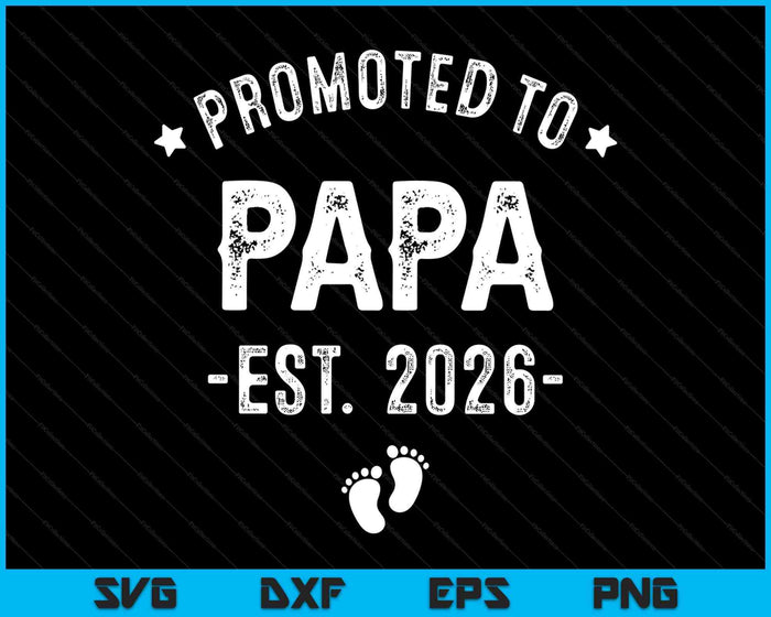 Promoted To Papa 2026 Soon To Be First Time Father SVG PNG Digital Printable Files