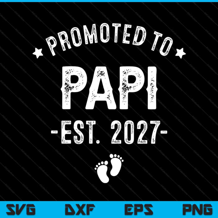 Promoted to papi 2027 soon to be first time father SVG cut file