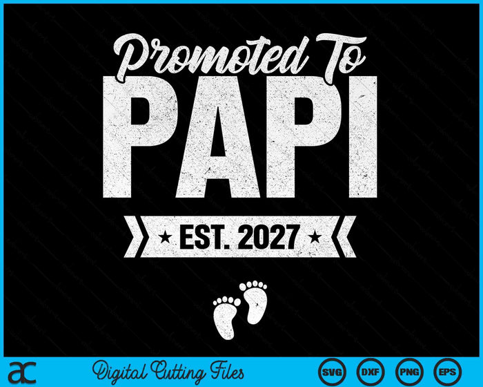 Promoted To Papi Est. 2027 New Papi SVG PNG Digital Cutting Files