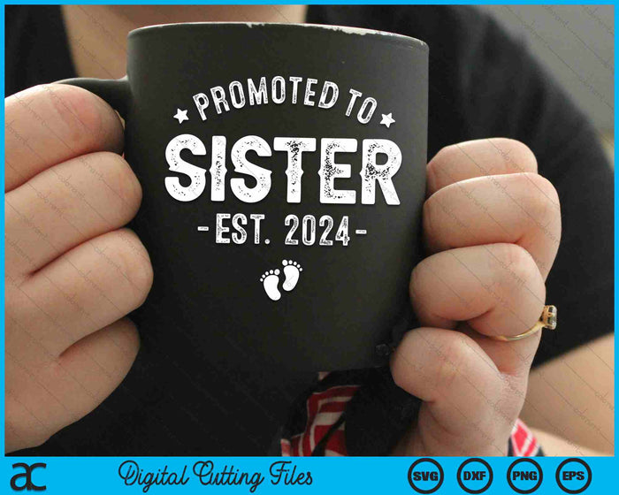 Promoted To Sister 2024 Soon To Be First Time Sister SVG PNG Digital Cutting Files