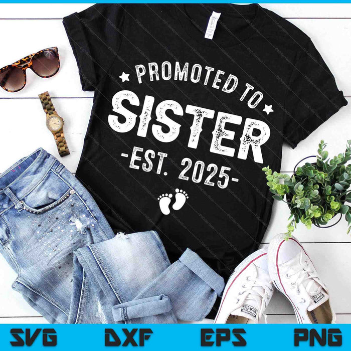 Promoted To Sister 2025 Soon To Be First Time Aunt SVG PNG Digital Printable Files