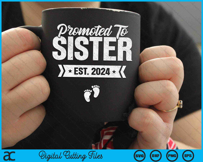 Promoted To Sister Est. 2024 New Sister SVG PNG Digital Cutting Files