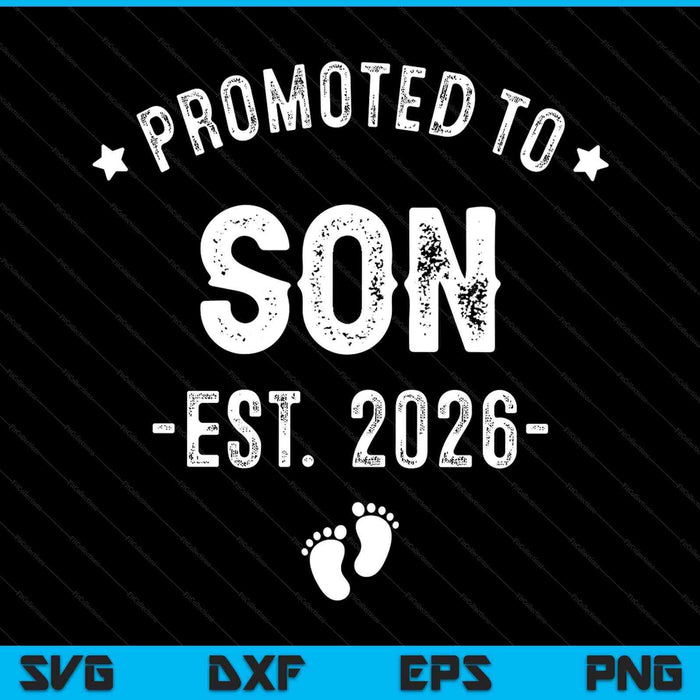 Promoted to son 2025 soon to be first time son SVG cut file