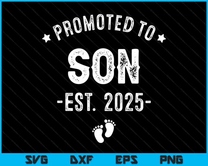 Promoted To Son 2025 Soon To Be First Time Son SVG PNG Digital Printable Files