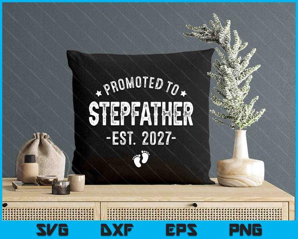 Promoted To Stepfather 2027 Soon To Be First Time Stepfather SVG PNG Digital Cutting Files