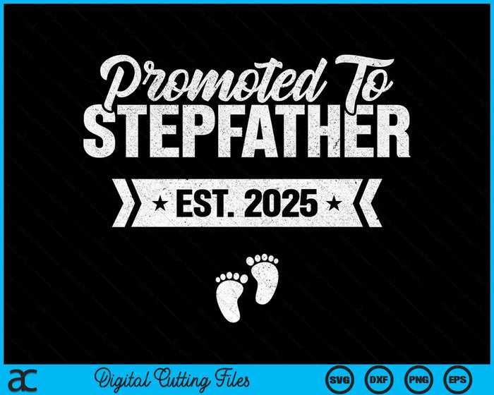 Promoted To Stepfather Est. 2025 New Stepfather SVG PNG Digital Printable Files