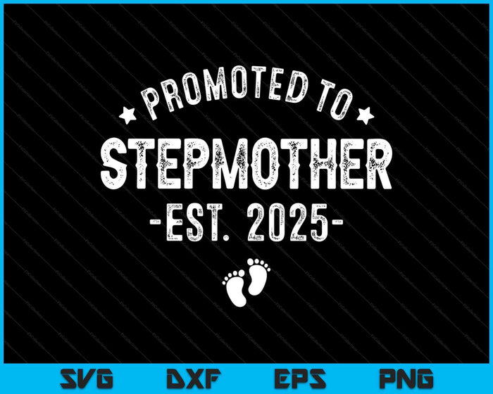 Promoted To Stepmother 2025 Soon To Be First Time Stepmother SVG PNG Digital Printable Files