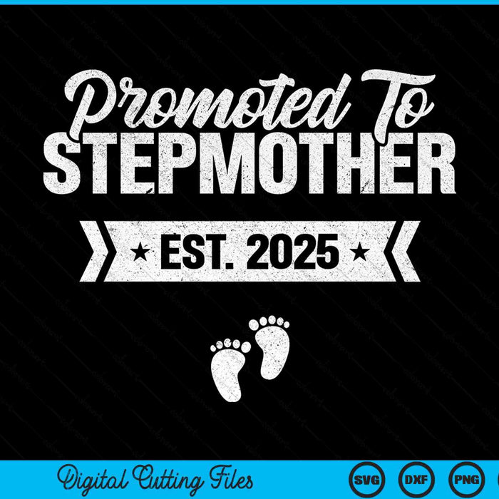 Promoted to stepmother est. 2025 new stepmother SVG cut file