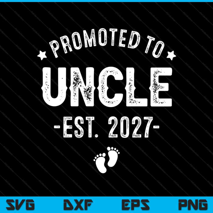 Promoted to uncle 2027 soon to be first time uncle SVG cut file