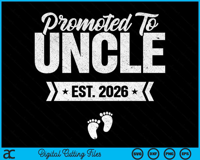 Promoted To Uncle Est. 2026 New Uncle SVG PNG Digital Cutting Files