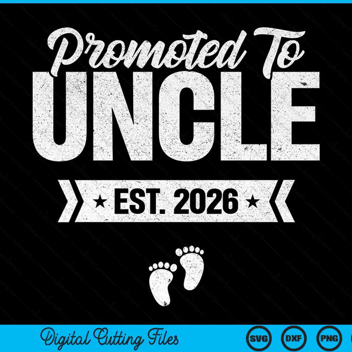 Promoted to uncle est. 2026 new uncle SVG cut file