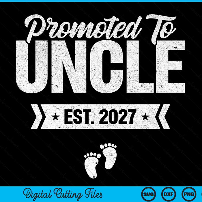 Promoted to uncle est. 2027 new uncle SVG cut file