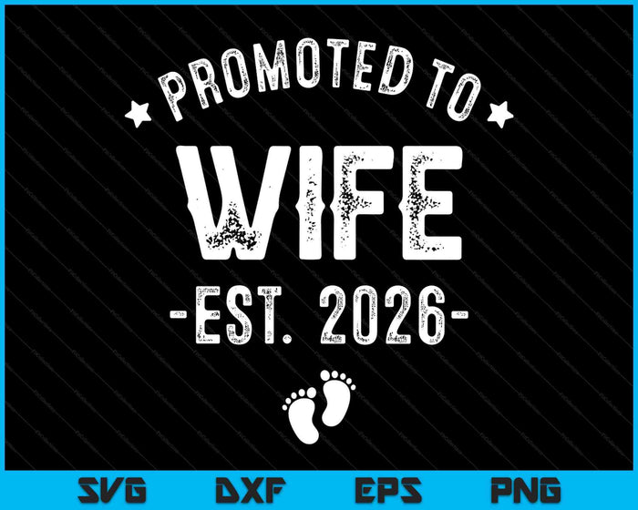 Promoted To Wife 2026 Soon To Be First Time Wife SVG PNG Digital Printable Files