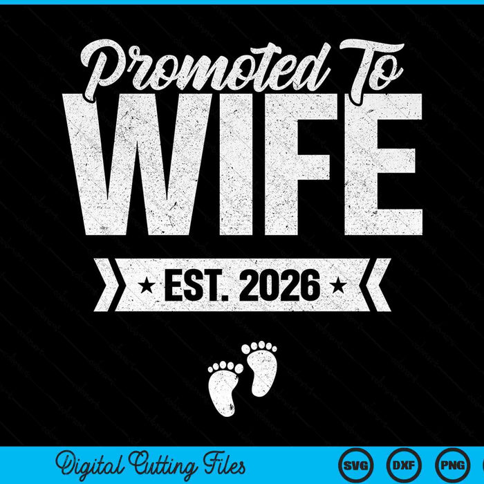 Promoted To Wife Est. 2026 New Wife SVG PNG Digital Cutting Files