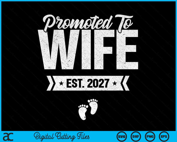 Promoted To Wife Est. 2027 New Wife SVG PNG Digital Cutting Files