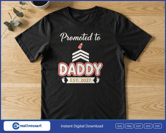 Promoted To Daddy Est 2027 SVG printed on a black t-shirt