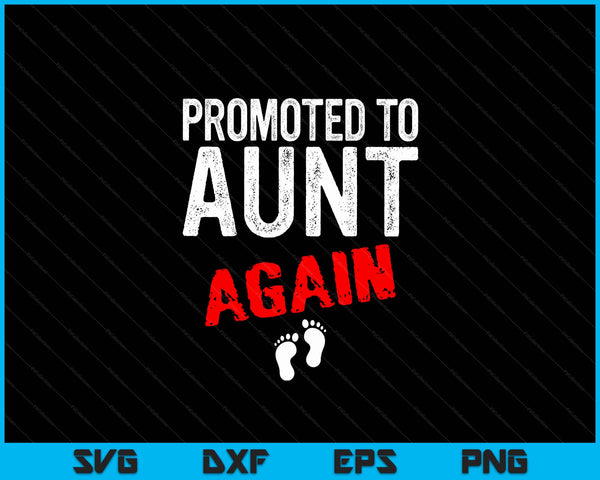 Promoted to aunt again pregnancy announcement SVG cut file