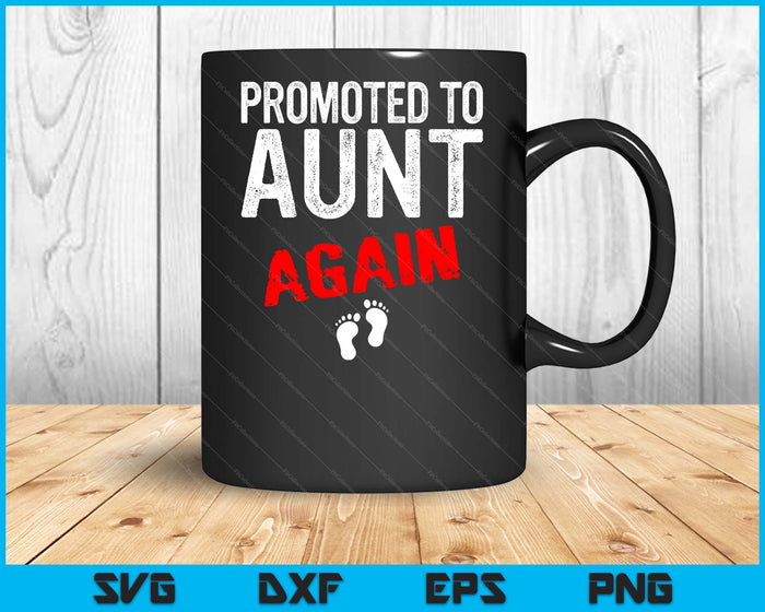 Promoted to Aunt Again Pregnancy Announcement Funny SVG PNG Digital Cutting File