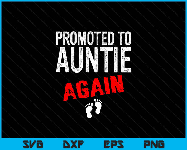 Promoted to auntie again pregnancy announcement SVG cut file