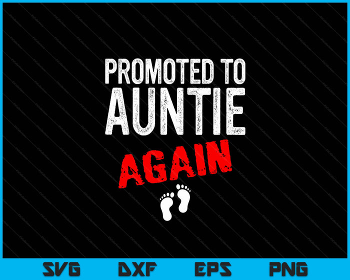 Promoted to Auntie Again Pregnancy Announcement Funny SVG PNG Digital Cutting File