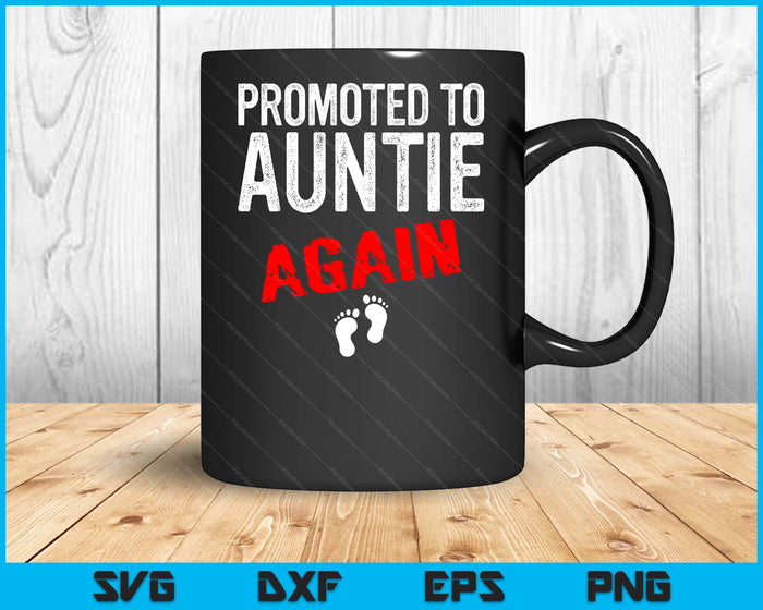 Promoted to Auntie Again Pregnancy Announcement Funny SVG PNG Digital Cutting File