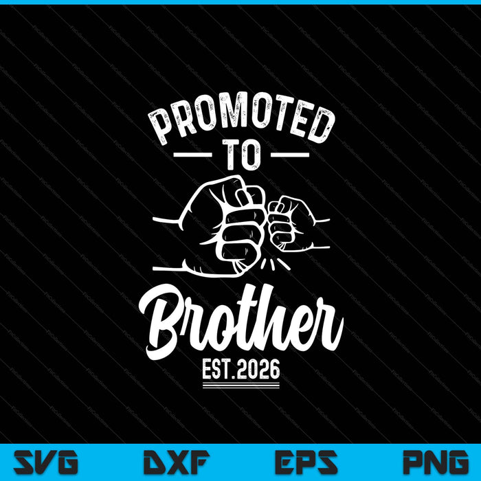 Promoted to brother 2026 present for first time new brother SVG cut file