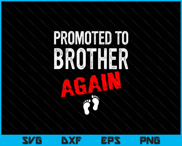 Promoted to brother again pregnancy announcement SVG cut file
