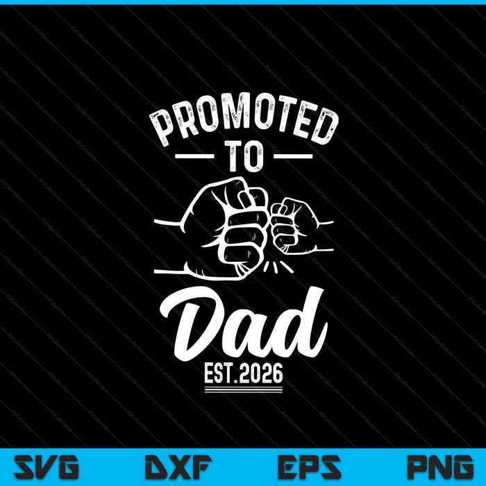 Promoted to dad 2026 present for first time new dad SVG cut file