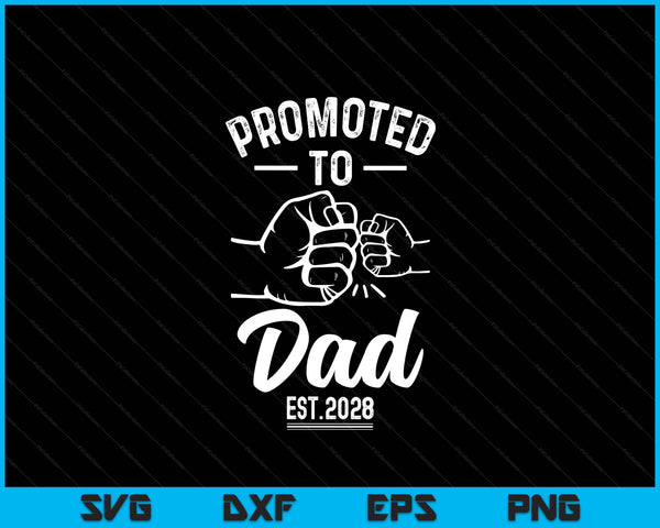Promoted to dad 2028 present for first time new dad SVG cut file