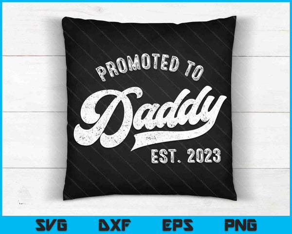 Promoted to Daddy 2023 Funny Humor New Dad SVG PNG Cutting Printable Files