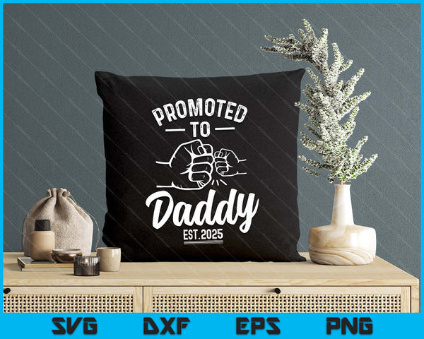 Promoted to Daddy 2025 Present For First Time New Daddy SVG PNG Digital Printable Files
