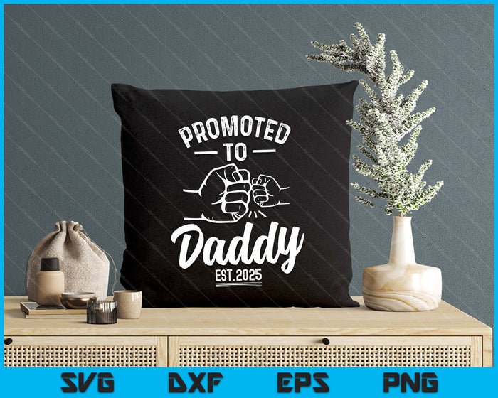 Promoted to Daddy 2025 Present For First Time New Daddy SVG PNG Digital Printable Files