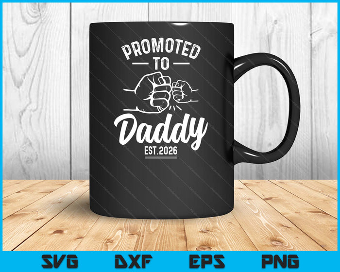 Promoted to Daddy 2026 Present For First Time New Daddy SVG PNG Digital Printable Files