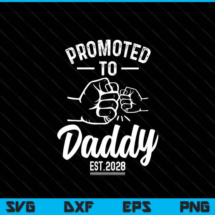 Promoted to daddy 2028 present for first time new daddy SVG cut file