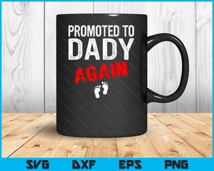 Promoted to Dady Again Pregnancy Announcement Funny SVG PNG Digital Cutting File